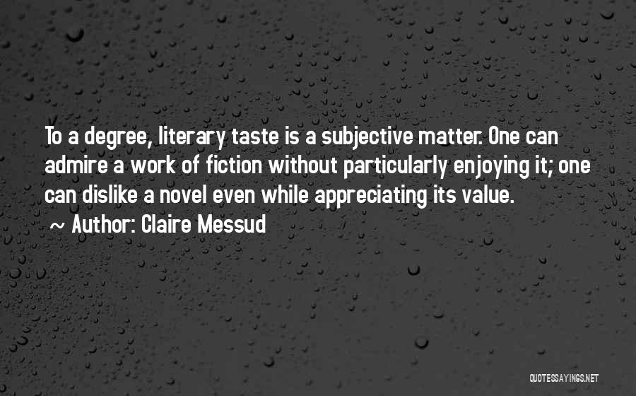 Appreciating Yourself Quotes By Claire Messud