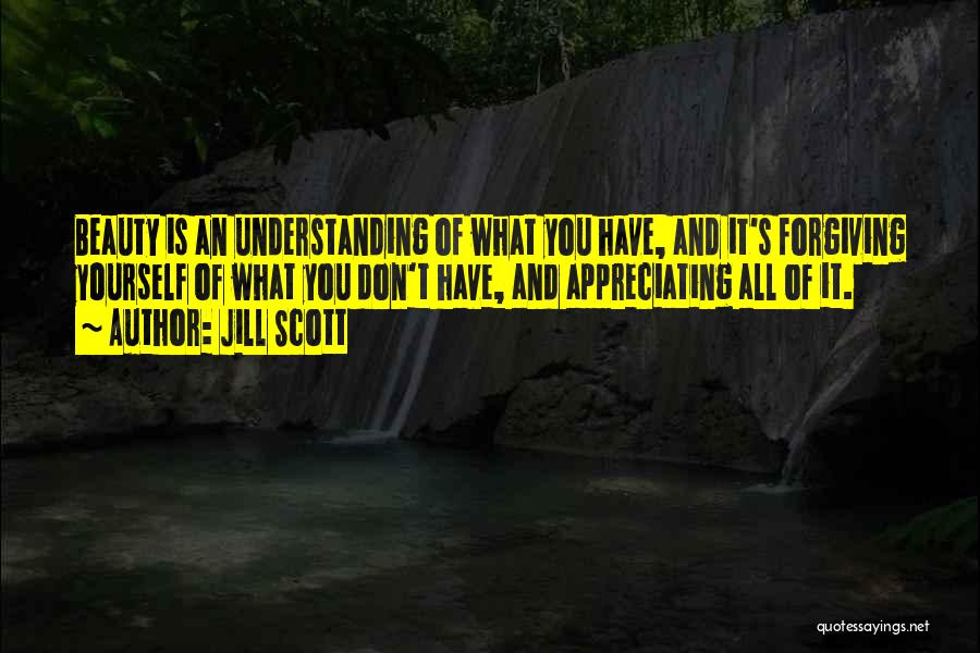 Appreciating Yourself Quotes By Jill Scott