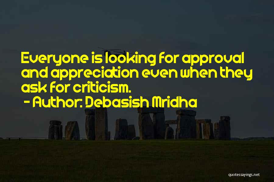 Appreciation And Criticism Quotes By Debasish Mridha