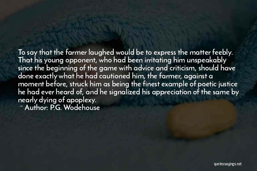 Appreciation And Criticism Quotes By P.G. Wodehouse