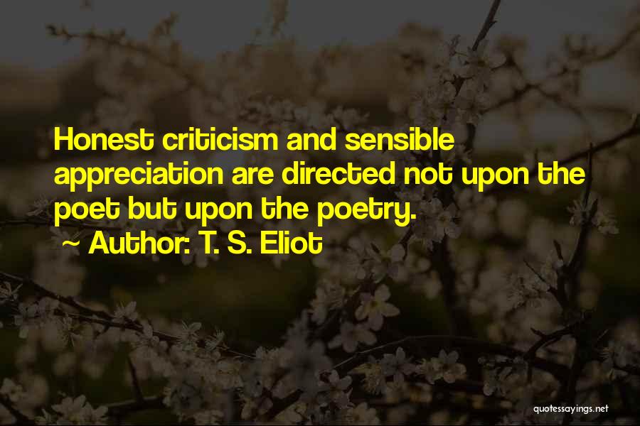 Appreciation And Criticism Quotes By T. S. Eliot