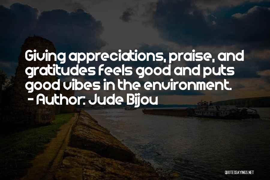 Appreciation And Gratitude Quotes By Jude Bijou
