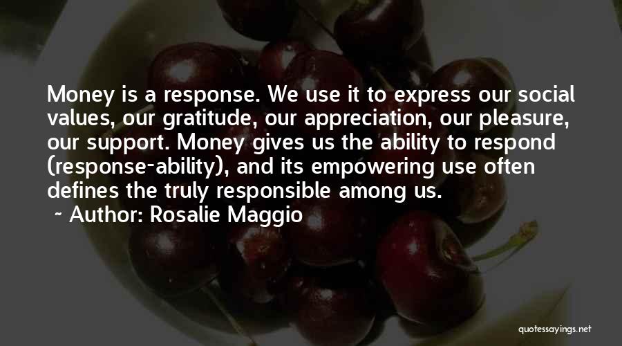 Appreciation And Gratitude Quotes By Rosalie Maggio