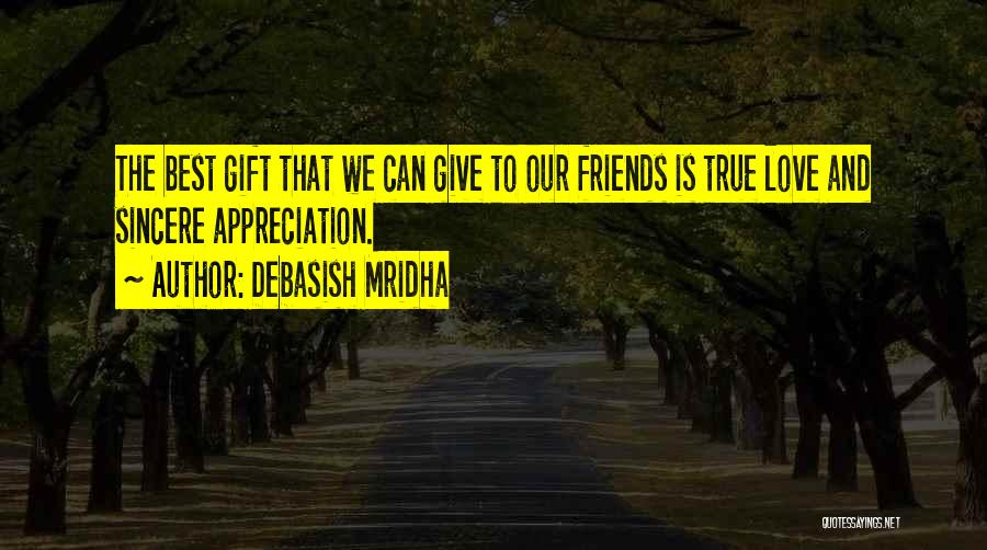 Appreciation And Love Quotes By Debasish Mridha