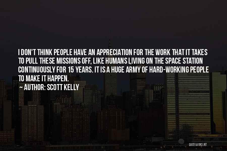 Appreciation At Work Quotes By Scott Kelly