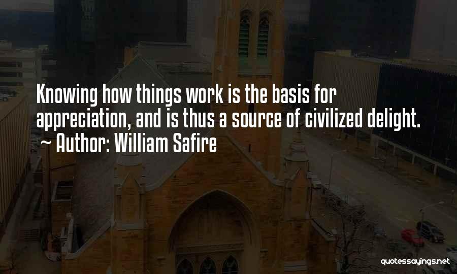 Appreciation At Work Quotes By William Safire