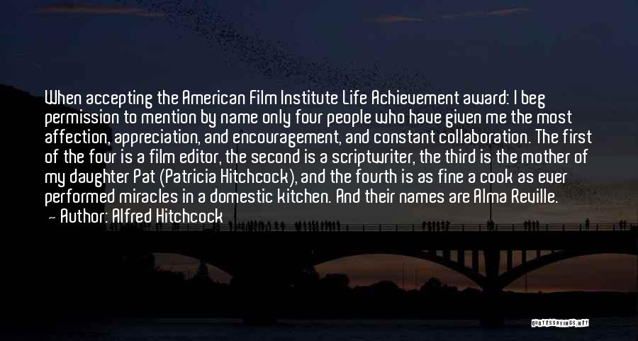 Appreciation Award Quotes By Alfred Hitchcock