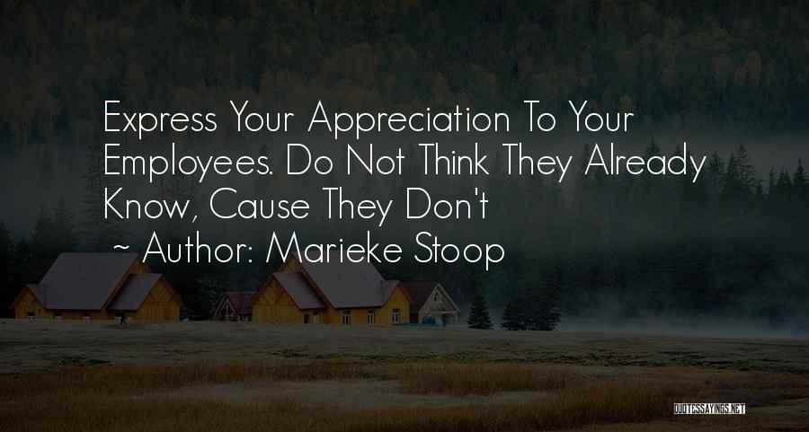 Appreciation For Employees Quotes By Marieke Stoop