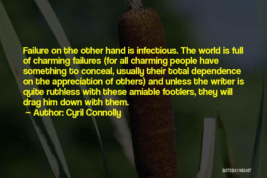 Appreciation For Him Quotes By Cyril Connolly