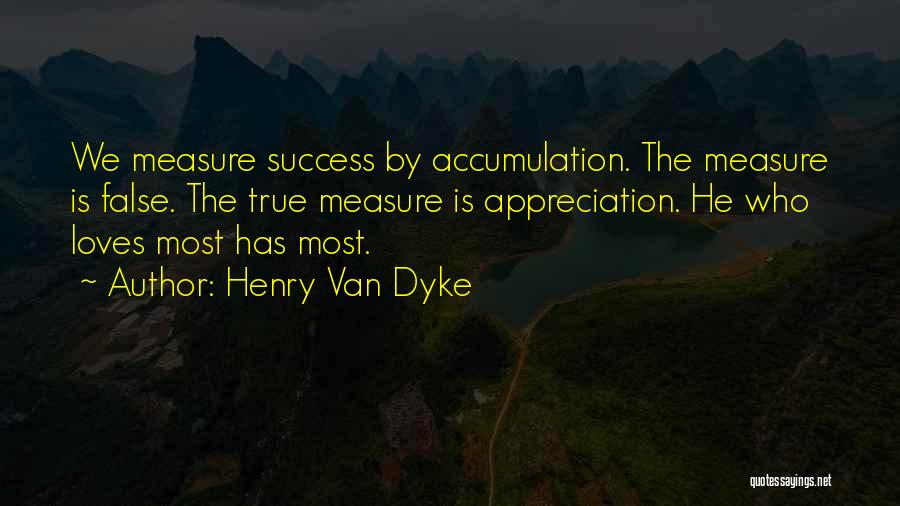 Appreciation For Success Quotes By Henry Van Dyke