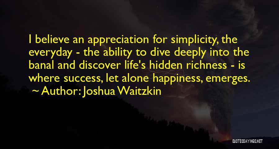 Appreciation For Success Quotes By Joshua Waitzkin