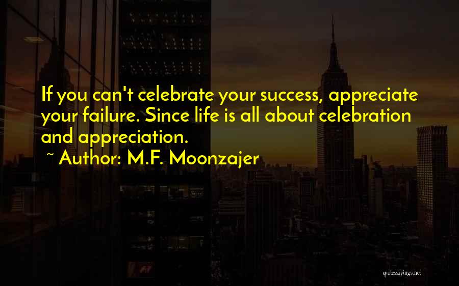 Appreciation For Success Quotes By M.F. Moonzajer