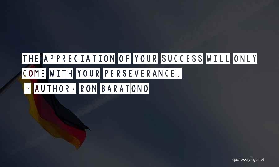 Appreciation For Success Quotes By Ron Baratono