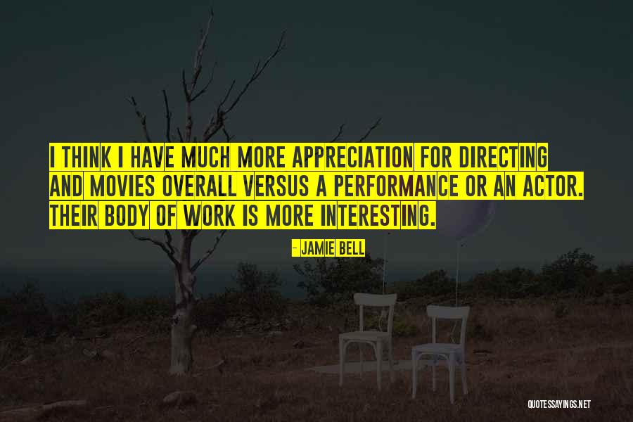 Appreciation For Work Quotes By Jamie Bell Appreciation For Work Quotes By Jamie Bell