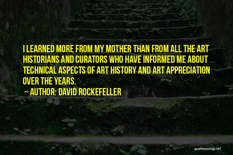 Appreciation For Your Mother Quotes By David Rockefeller