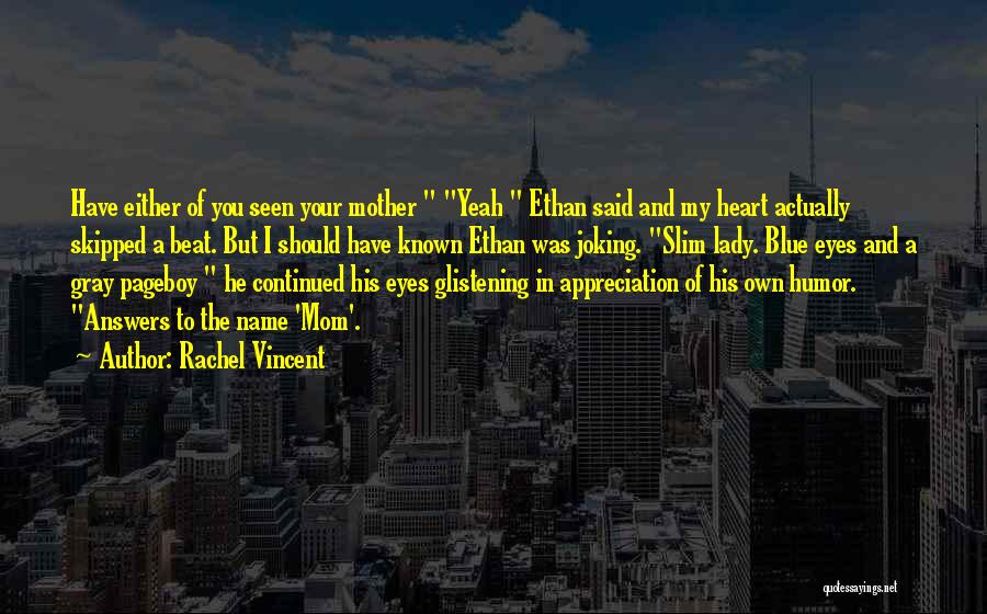 Appreciation For Your Mother Quotes By Rachel Vincent