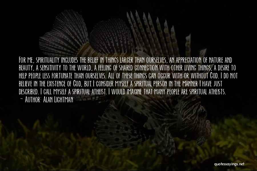 Appreciation Of Nature Quotes By Alan Lightman