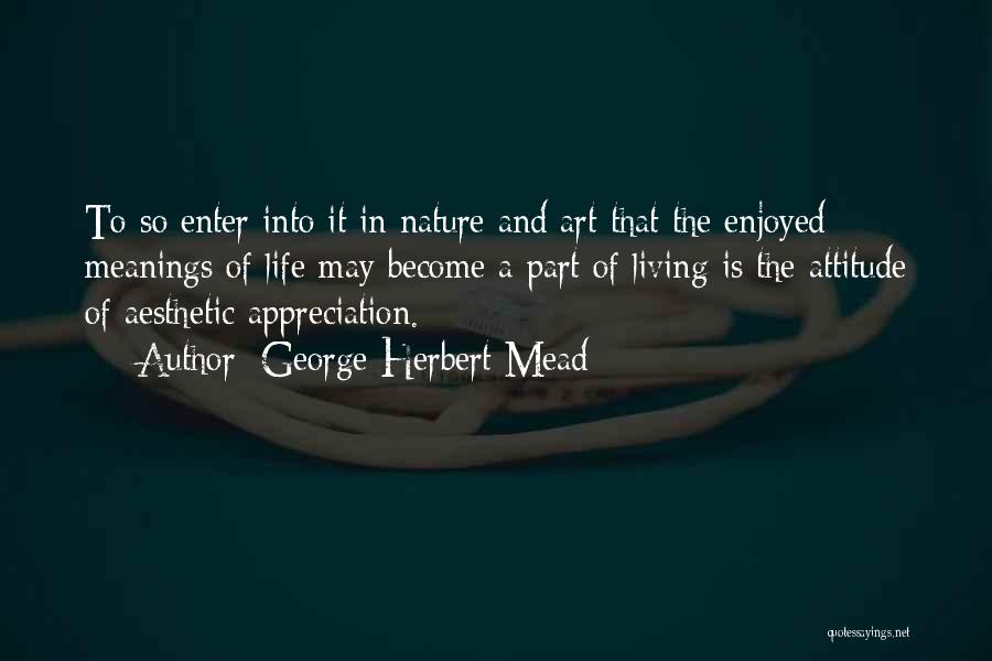 Appreciation Of Nature Quotes By George Herbert Mead