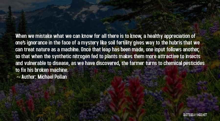 Appreciation Of Nature Quotes By Michael Pollan