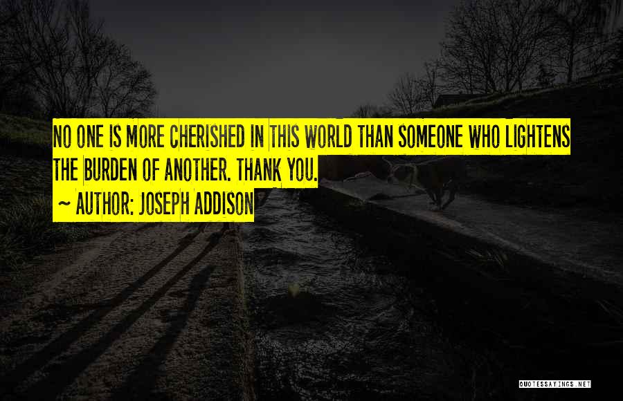 Appreciation Of Someone Quotes By Joseph Addison