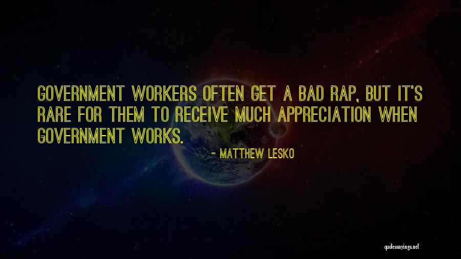 Appreciation Of Workers Quotes By Matthew Lesko