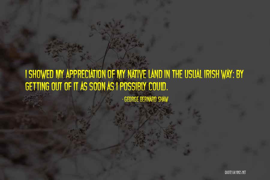 Appreciation Quotes By George Bernard Shaw Appreciation Quotes By George Bernard Shaw