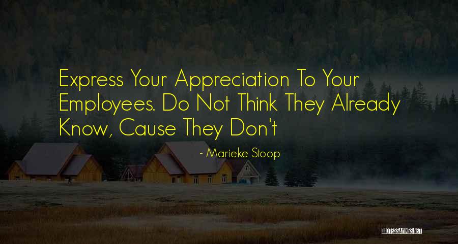 Appreciation To Employees Quotes By Marieke Stoop Appreciation To Employees Quotes By Marieke Stoop