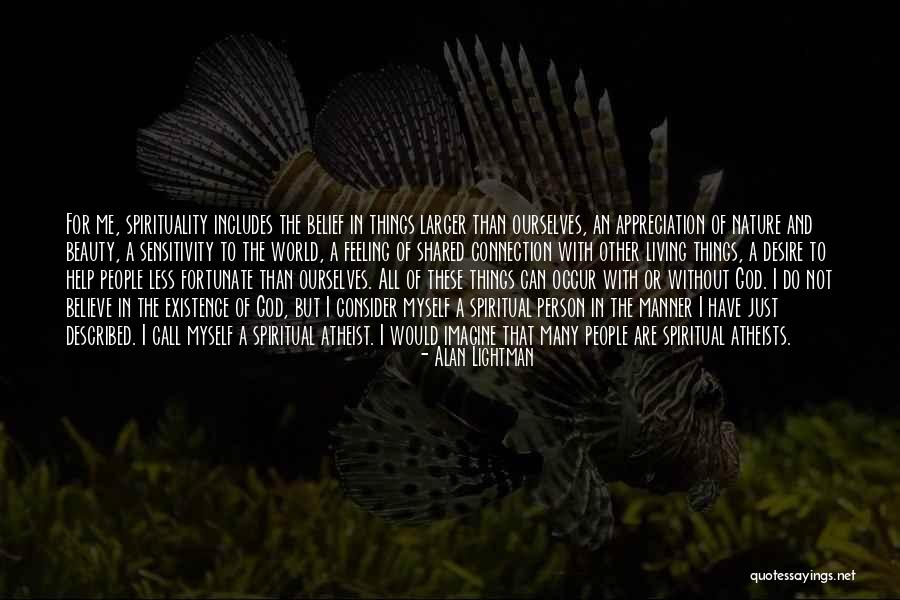 Appreciation To God Quotes By Alan Lightman Appreciation To God Quotes By Alan Lightman