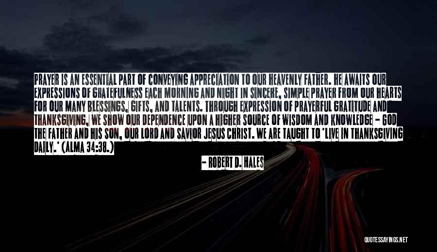 Appreciation To God Quotes By Robert D. Hales Appreciation To God Quotes By Robert D. Hales