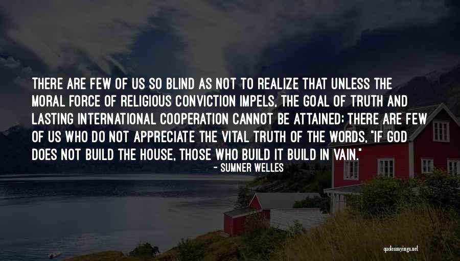 Appreciation To God Quotes By Sumner Welles Appreciation To God Quotes By Sumner Welles