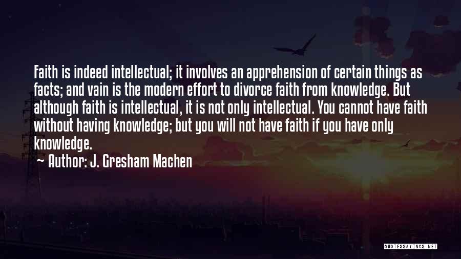 Apprehension Quotes By J. Gresham Machen