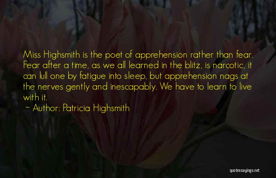 Apprehension Quotes By Patricia Highsmith