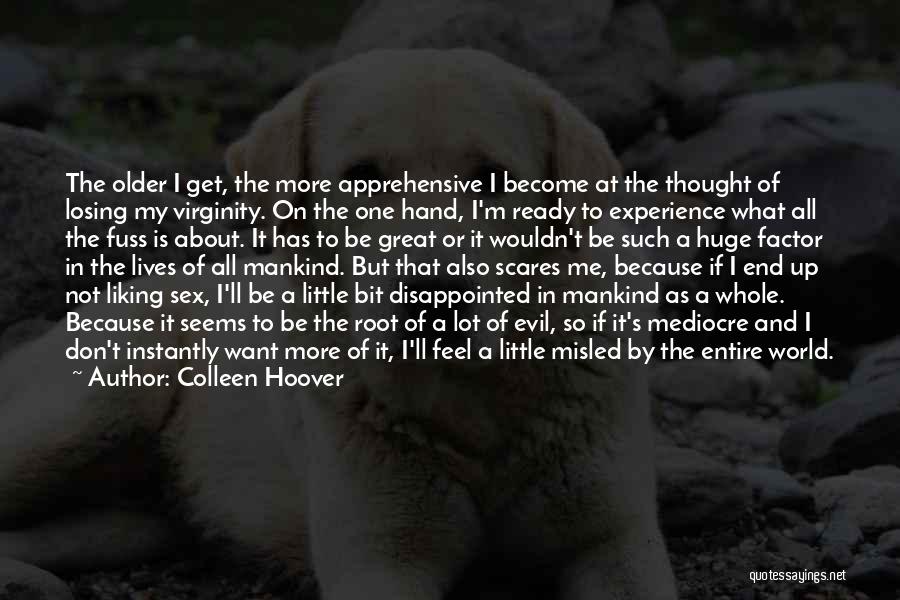 Apprehensive Quotes By Colleen Hoover