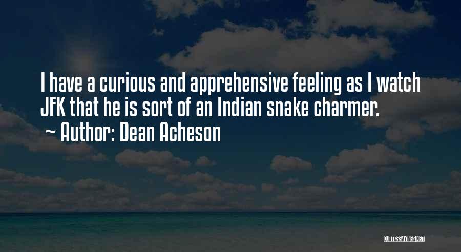 Apprehensive Quotes By Dean Acheson