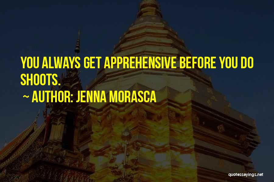 Apprehensive Quotes By Jenna Morasca