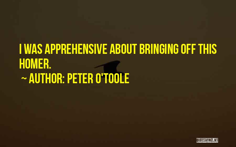 Apprehensive Quotes By Peter O'Toole
