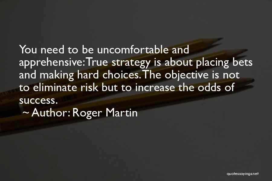 Apprehensive Quotes By Roger Martin