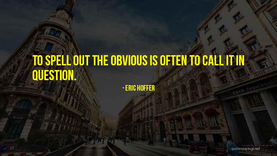 Apprendre Lespagnol Quotes By Eric Hoffer Apprendre Lespagnol Quotes By Eric Hoffer