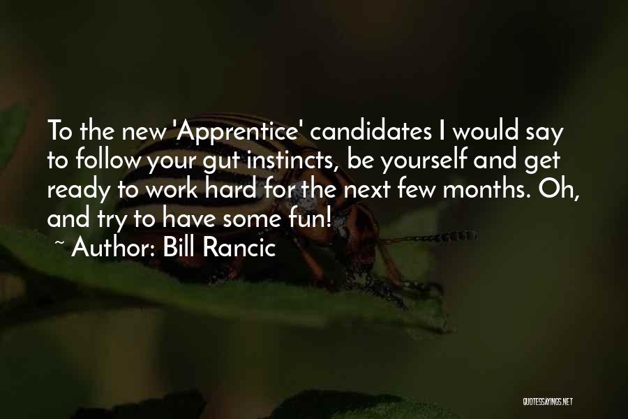 Apprentice Candidates Quotes By Bill Rancic