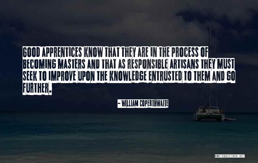Apprentices Quotes By William Coperthwaite Apprentices Quotes By William Coperthwaite