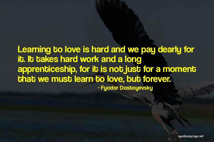 Apprenticeship Quotes By Fyodor Dostoyevsky Apprenticeship Quotes By Fyodor Dostoyevsky