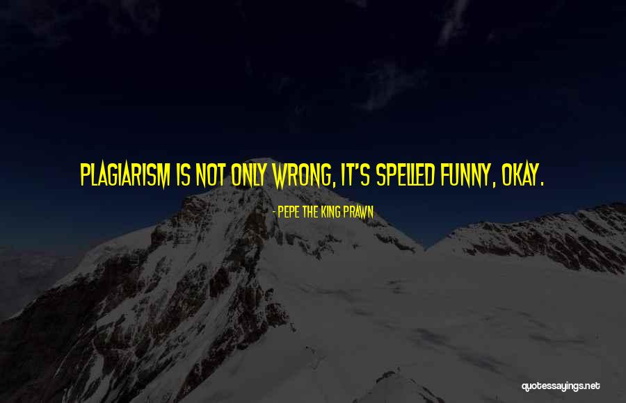 Apprivoiser Quotes By Pepe The King Prawn Apprivoiser Quotes By Pepe The King Prawn