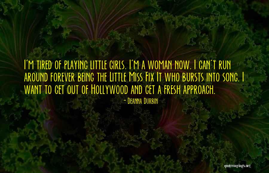 Approach Girl Quotes By Deanna Durbin