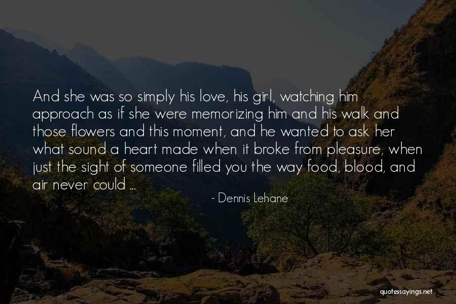 Approach Girl Quotes By Dennis Lehane