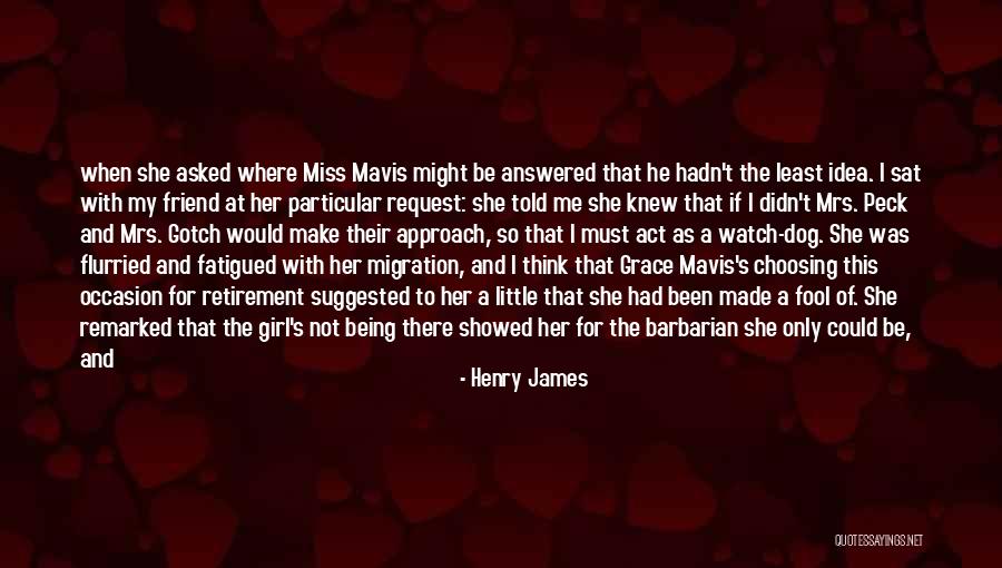 Approach Girl Quotes By Henry James Approach Girl Quotes By Henry James