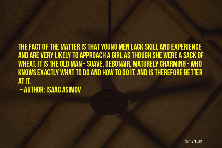 Approach Girl Quotes By Isaac Asimov