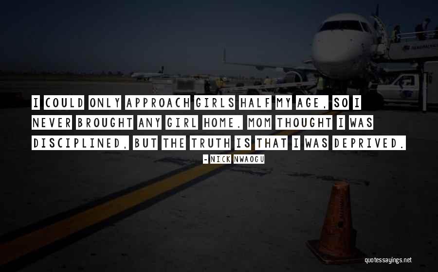 Approach Girl Quotes By Nick Nwaogu Approach Girl Quotes By Nick Nwaogu