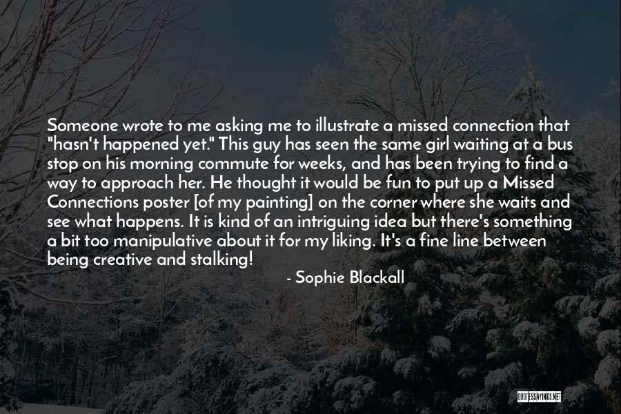 Approach Girl Quotes By Sophie Blackall Approach Girl Quotes By Sophie Blackall