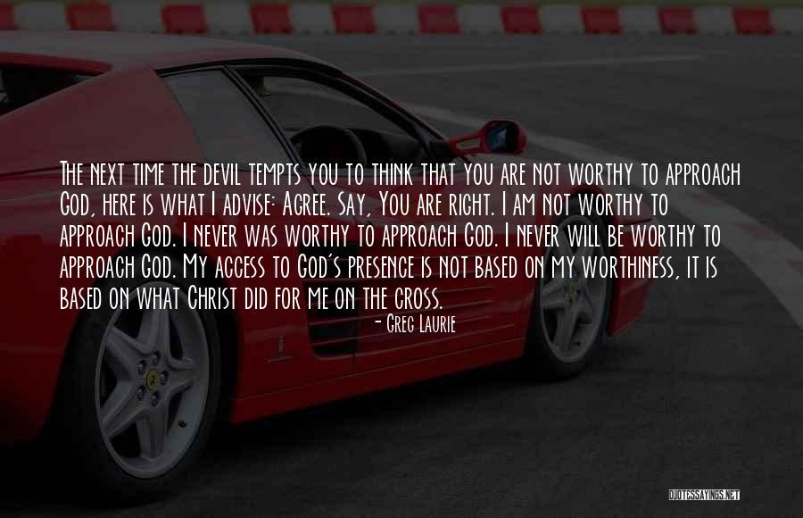 Approach To God Quotes By Greg Laurie Approach To God Quotes By Greg Laurie