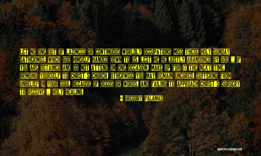 Approach To God Quotes By Gregory Palamas Approach To God Quotes By Gregory Palamas